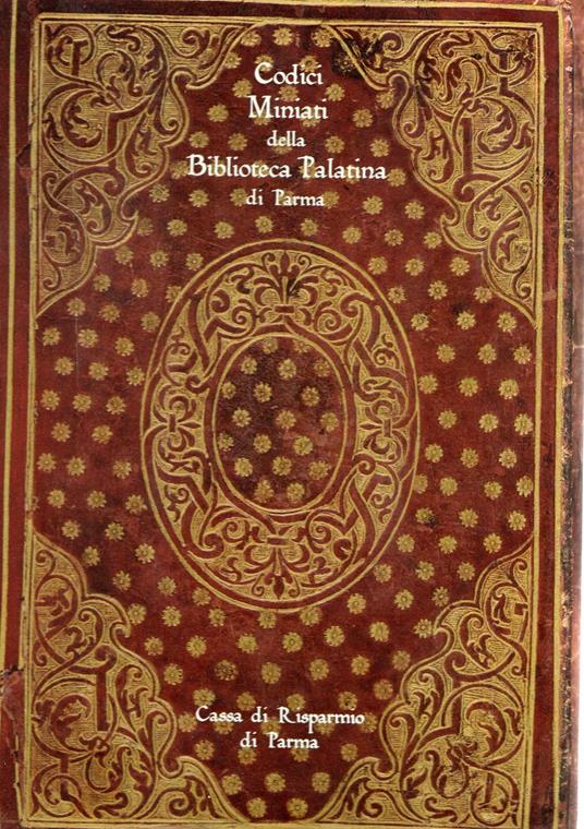 Codici Miniati Della Biblioteca Palatina Di Parma - Angelo Ciavarella - copertina