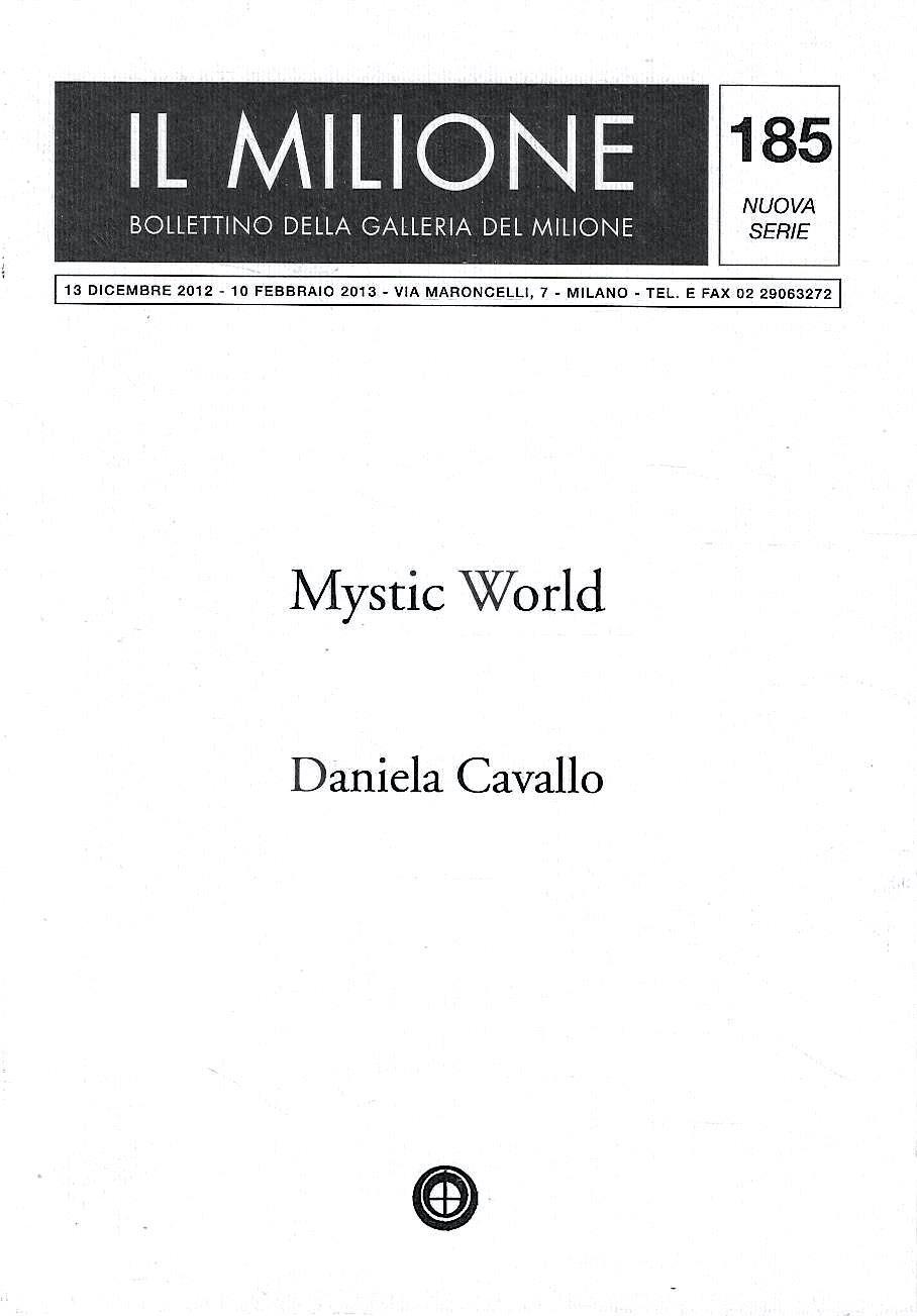 Daniela Cavallo. Mystic World. Pittura digitale ("Il Milione" Bollettino della Galleria del Milione, n.185)