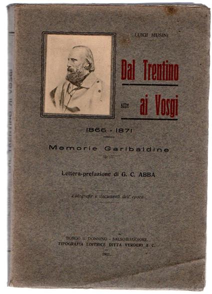 Dal Trentino ai Vosgi : memorie garibaldine : lettere, fotografie e documenti dell'epoca - Luigi Musini - copertina