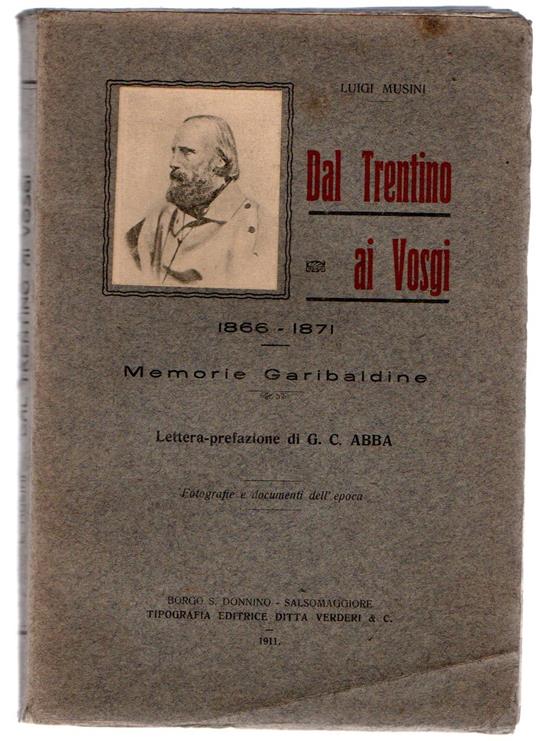 Dal Trentino ai Vosgi : memorie garibaldine : lettere, fotografie e documenti dell'epoca - Luigi Musini - copertina
