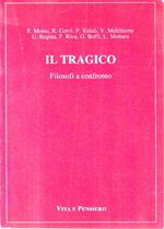 Il tragico. Filosofi a confronto. Ciclo di seminari della Scuola di specializzazione in Comunicazioni sociali dell'Università Cattolica