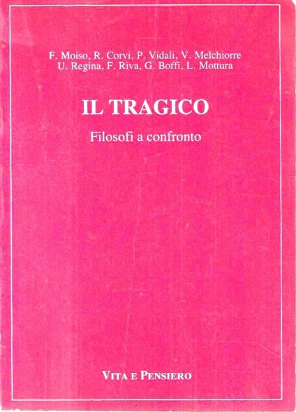 Il tragico. Filosofi a confronto. Ciclo di seminari della Scuola di specializzazione in Comunicazioni sociali dell'Università Cattolica - copertina