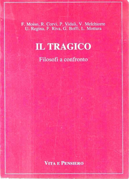 Il tragico. Filosofi a confronto. Ciclo di seminari della Scuola di specializzazione in Comunicazioni sociali dell'Università Cattolica - copertina