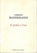 Il grido e l'eco. Scritti autobiografici