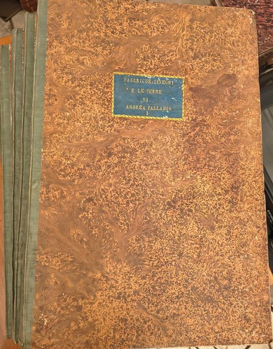 Le fabbriche e i disegni di Andrea Palladio e le terme / di Bertotti Scamozzi ampliata e fornita di note da Celestino Foppiani - copertina