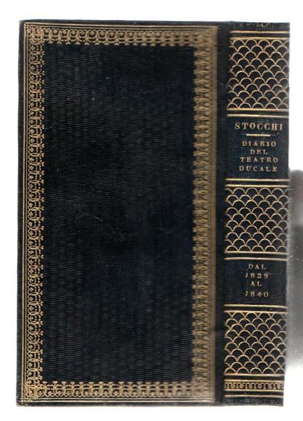 Diario del teatro ducale di Parma dal 1829 a tutto il 1840 compilato dal Portiere al Palco Scenico - copertina