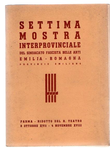 Settima mostra interprovinciale del sindacato fascista delle arti emilia romagna - copertina