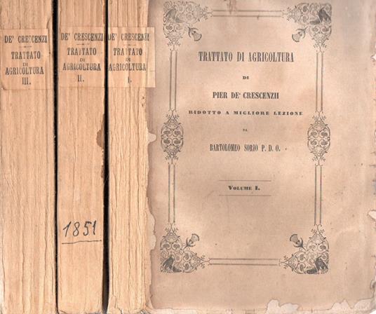Trattato di Agricoltura di Pier de' Cresccenzii ridotto a migliore lezione da Bartolomeo Sorio P.D.O. (3 vol.) - copertina