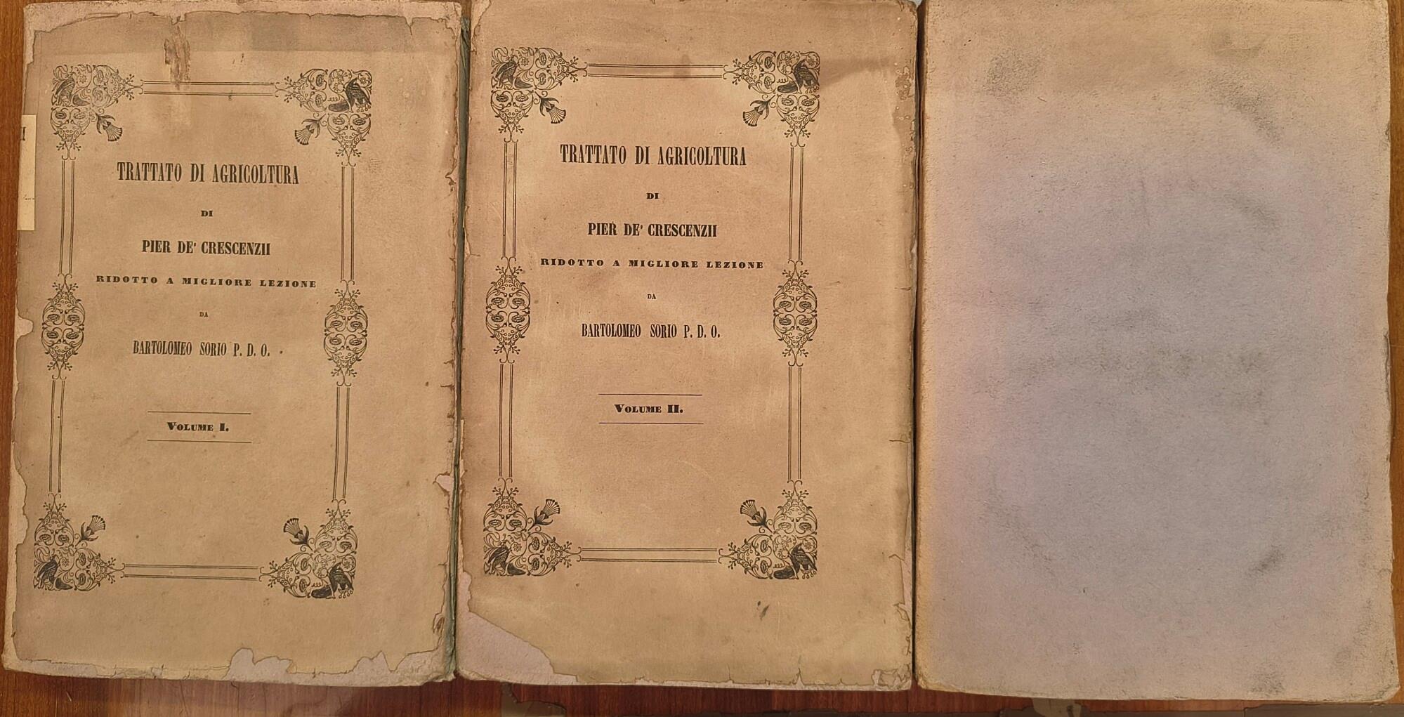 Trattato di Agricoltura di Pier de' Cresccenzii ridotto a migliore lezione da Bartolomeo Sorio P.D.O. (3 vol.)
