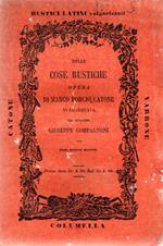 Delle Cose Rustiche opere di Marco Porcio Catone volgarizzata dal cavaliere Giuseppe Compagnoni