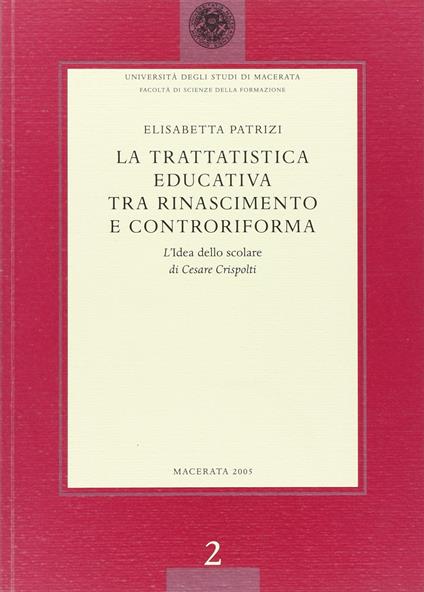 La trattatistica educativa tra Rinascimento e Controriforma. L'«Idea dello Scolare» di Cesare Crispolti - copertina