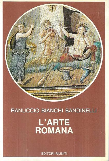 Arte romana - Ranuccio Bianchi Bandinelli - copertina