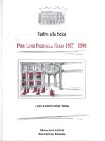 Teatro alla Scala. Pier Luigi Pizzi alla Scala 1957-1999
