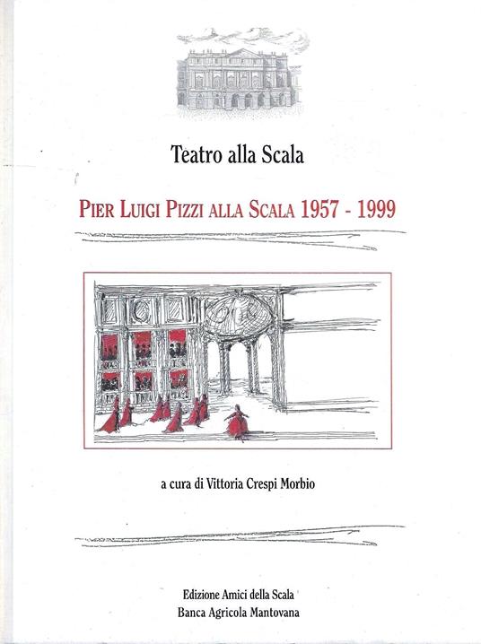 Teatro alla Scala. Pier Luigi Pizzi alla Scala 1957-1999 - copertina