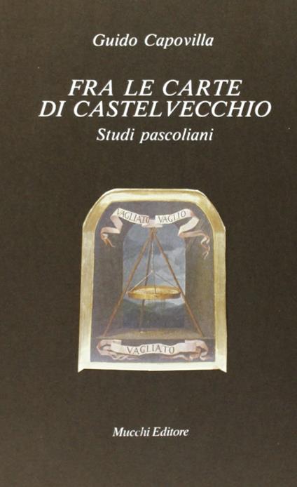 Fra le carte di Castelvecchio. Studi pascoliani - copertina