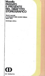 Passato e presente nel dibattito storiografico. Storici marxisti e mutamenti della società italiana 1955-1970. Antologia critica