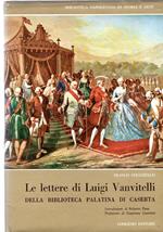 Le lettere di Luigi Vanvitelli della Biblioteca Palatina di Caserta. Primo volume