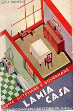 Come sistemare e governare La Mia Casa