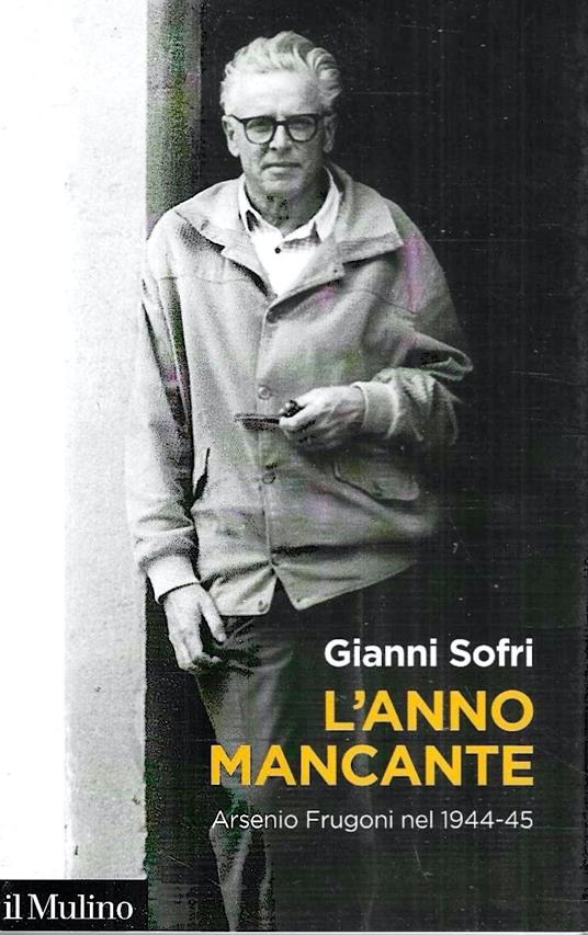 L' anno mancante. Arsenio Frugoni nel 1944-45 - Gianni Sofri - copertina