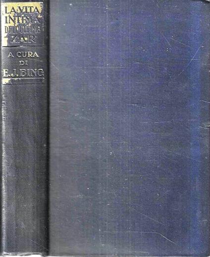 La vita intima dell'ultimo Zar. Carteggio inedito fra Nicola II e l'Imperatrice Madre Maria Feodorovna - Andrea Damiano - copertina
