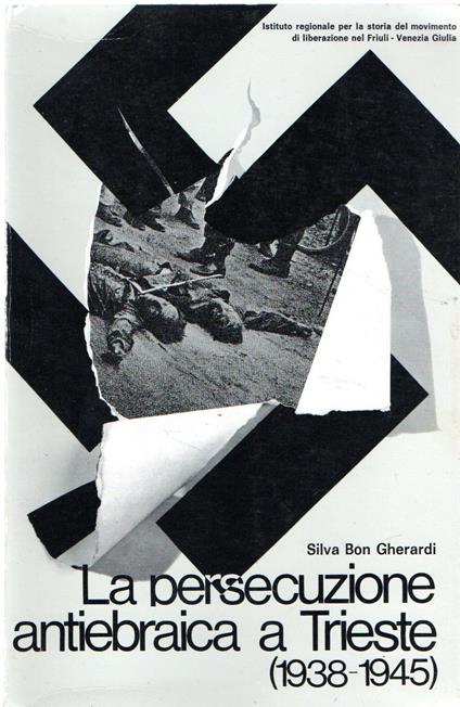 La Persecuzione Antiebraica A Trieste (1938-1945) - copertina