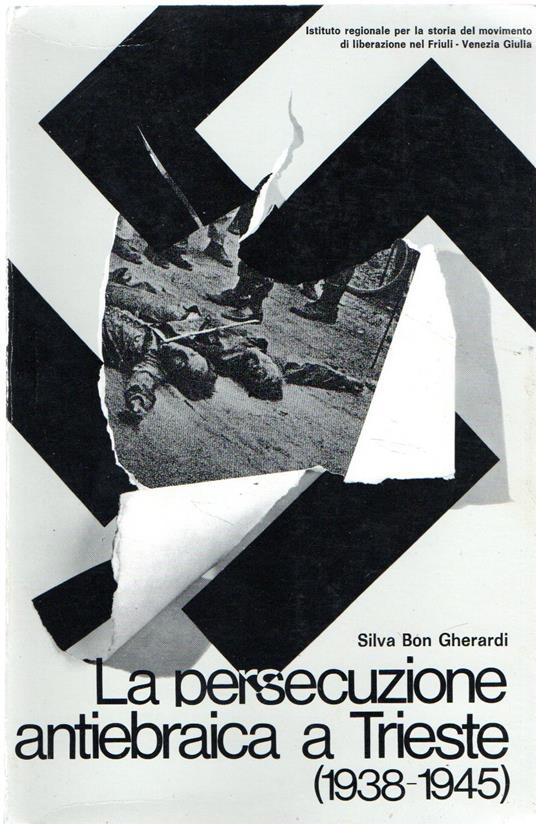 La Persecuzione Antiebraica A Trieste (1938-1945) - copertina