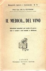 Il medico... del vino : Istruzioni popolari sul modo di prevenire e curare i vini malati o difettosi