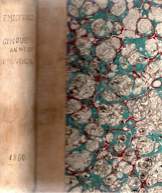 Cinque anni di reggenza storia aneddotica di Luisa Maria di Borbone - Franco Mistrali - copertina