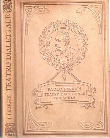 Teatro dialettale modenese. La Butega dal Capier - La sgnòra Zvana e al sgnòr Zemian - La medseina d'onna ragaza amalèda - Paolo Ferrari - copertina