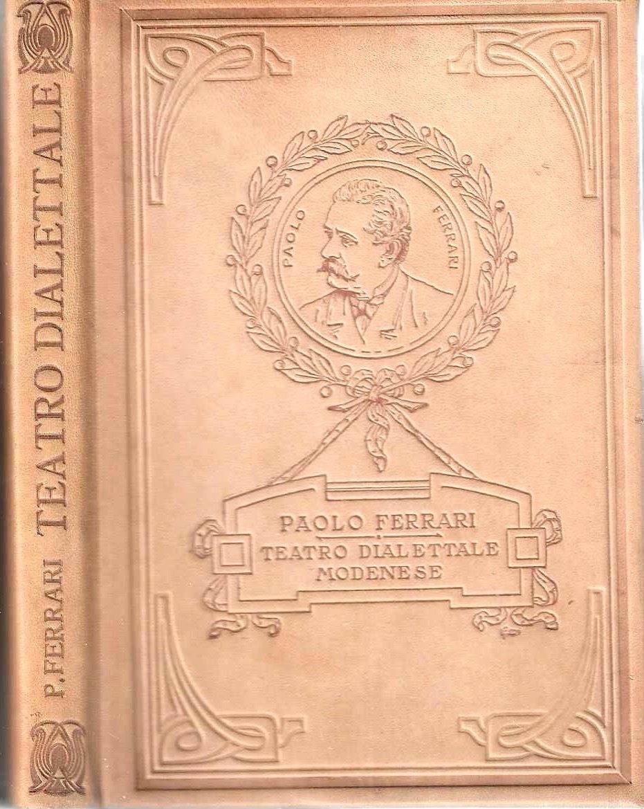 Teatro dialettale modenese. La Butega dal Capier - La sgnòra Zvana e al sgnòr Zemian - La medseina d'onna ragaza amalèda