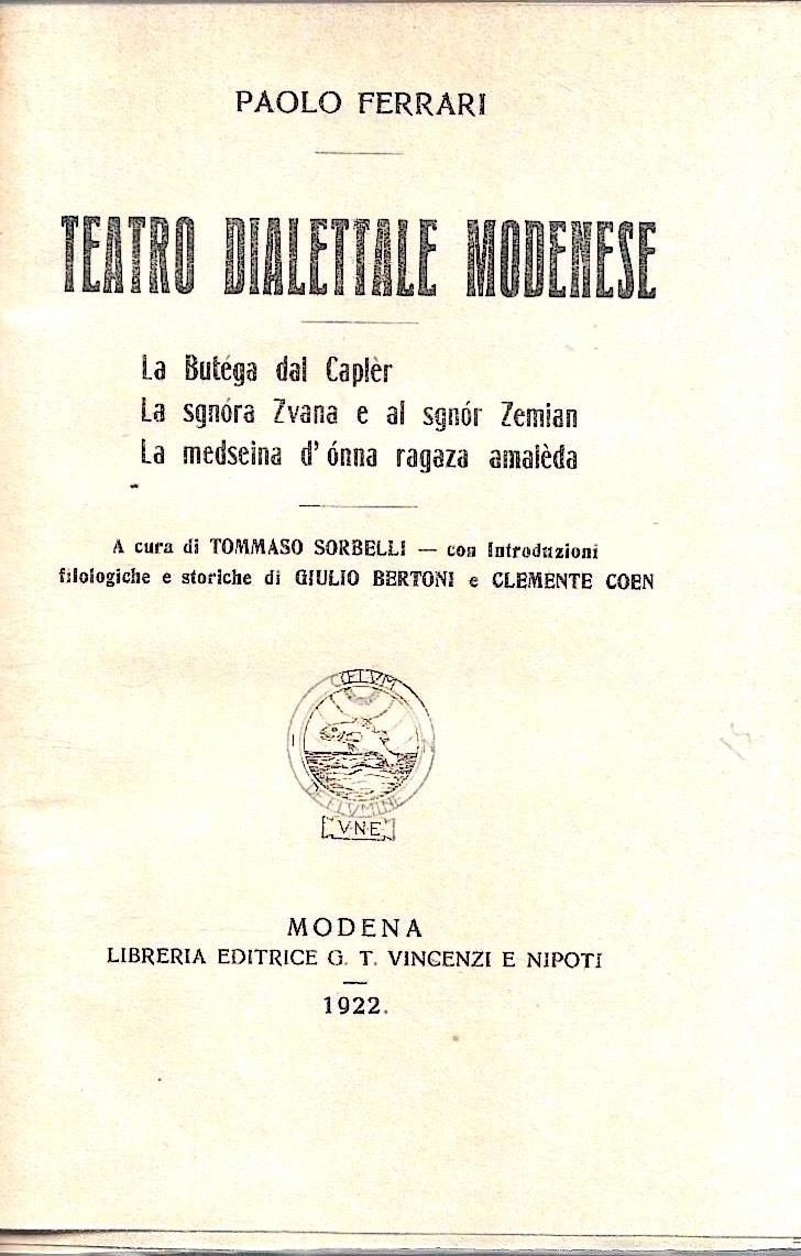 Teatro dialettale modenese. La Butega dal Capier - La sgnòra Zvana e al sgnòr Zemian - La medseina d'onna ragaza amalèda