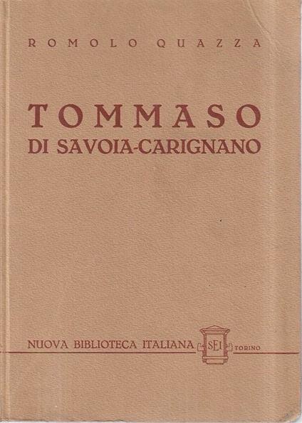 Tommaso di Savoia-Carignano nelle Campagne di Fiandra e di Francia 1635-1638 - Romolo Quazza - copertina