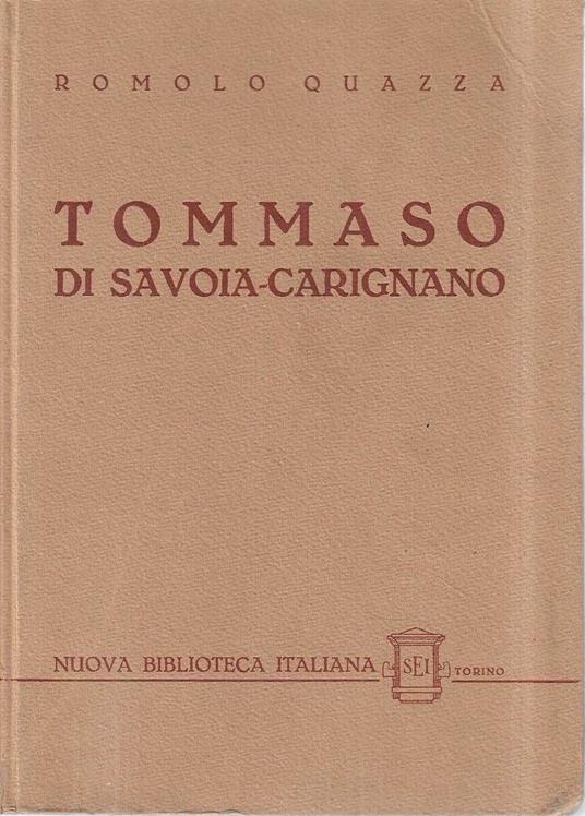 Tommaso di Savoia-Carignano nelle Campagne di Fiandra e di Francia 1635-1638 - Romolo Quazza - copertina