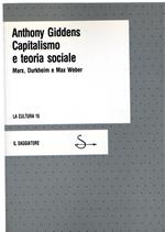 Capitalismo e teoria sociale. Marx, Durkheim, Weber