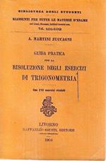 Guida pratica per la risoluzione degli esercizi di trigonometria (Collana 