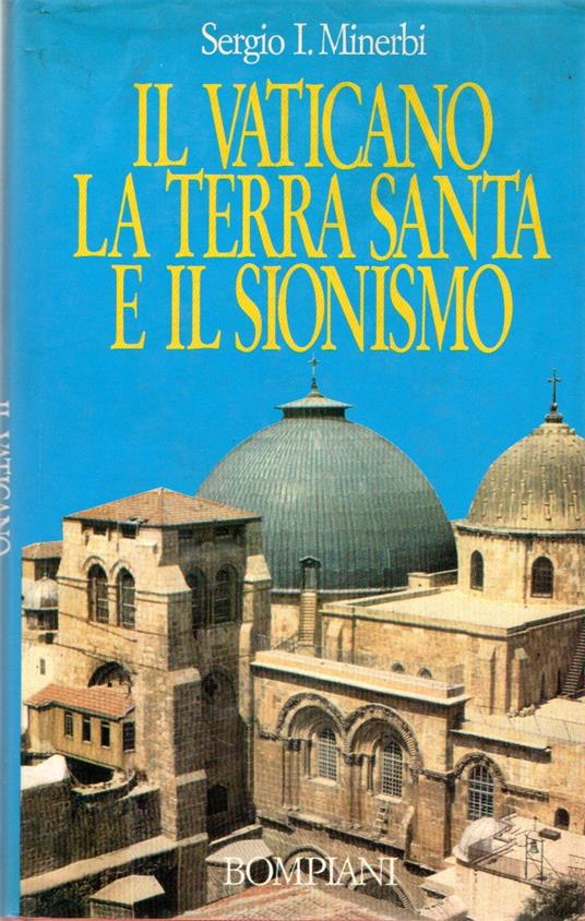 Il Vaticano la Terra Santa e il Sionismo - Sergio Minerbi - copertina
