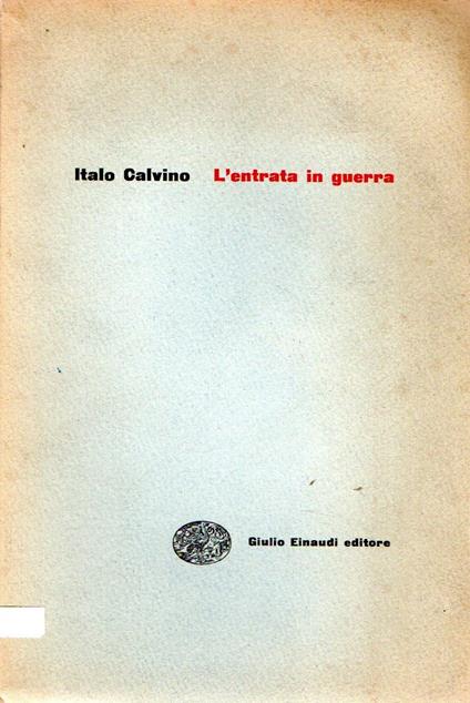 Prima Edizione! L'entrata in guerra - Italo Calvino - copertina