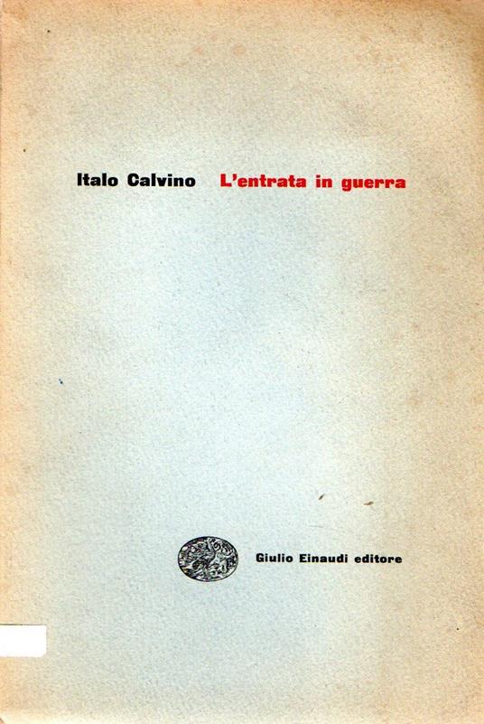 Prima Edizione! L'entrata in guerra - Italo Calvino - copertina