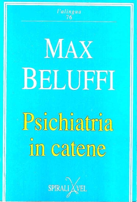 Psichiatria in catene - Max Beluffi - copertina