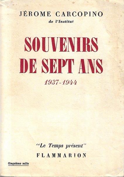 Souvenirs de sept ans 1937 -1944 - Jérôme Carcopino - copertina