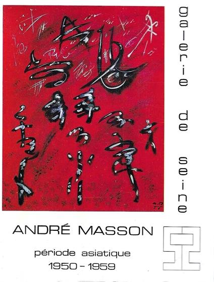 André Masson: période asiatique 1950-1959 (Catalogo della Mostra - Parigi, 1972) - copertina