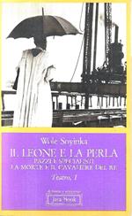 Il leone e la perla - Pazzi e specialisti - La morte e il cavaliere del re. Teatro, 1