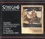 Streghe, Diavoli, Sibille. Incisioni, disegni e libri dal XV al XX secolo - Museo Archeologico Paolo Giovio, Como, 17 marzo-24 giugno 2001