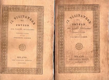 Il visitatore del povero del Barone Degerando membro dell'istituto di Francia. Opera premiata dall'Accademia di Lione nel 1821 .Seconda edizione milanese della prima traduzione italiana sulla terza edizione francese riveduta ed aumentata Premessi alc - copertina