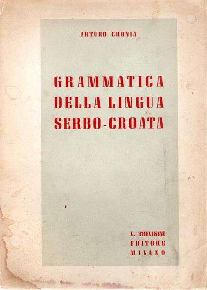 Grammatica della lingua serbo-croata - Arturo Cronia - copertina