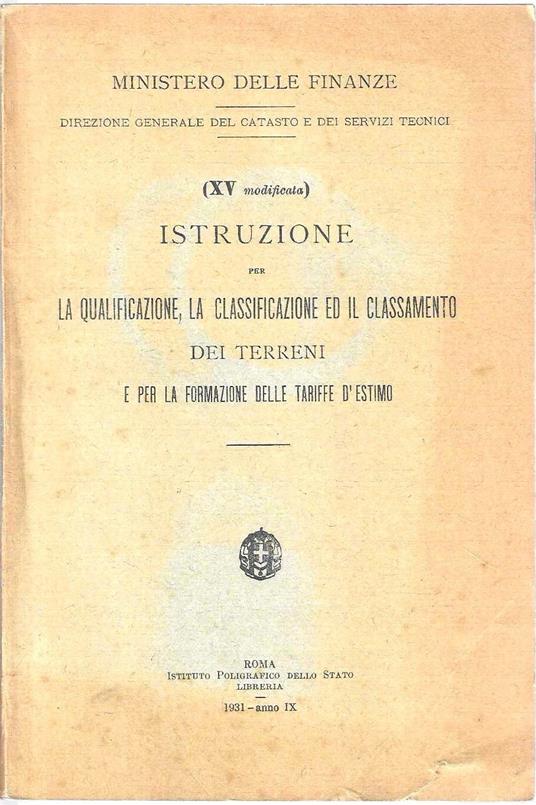 (XV modificata) Istruzione per la qualificazione ed il classamento dei terreni e per la formazione delle tariffe d'estimo - copertina