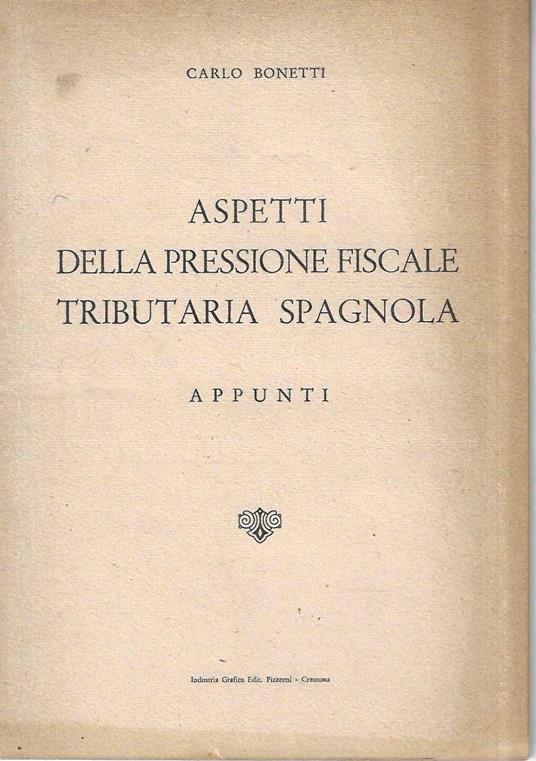 Aspetti della pressione fiscale tributaria spagnola. Appunti - Carlo Bonetti - copertina