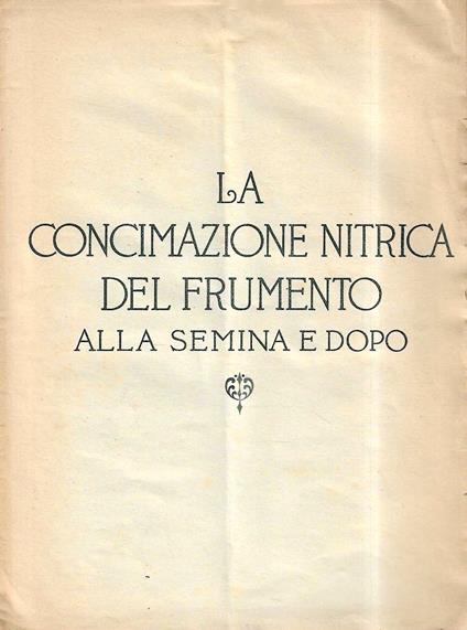 La concimazione nitrica del frumento alla semina e dopo - Edoardo Bassi - copertina