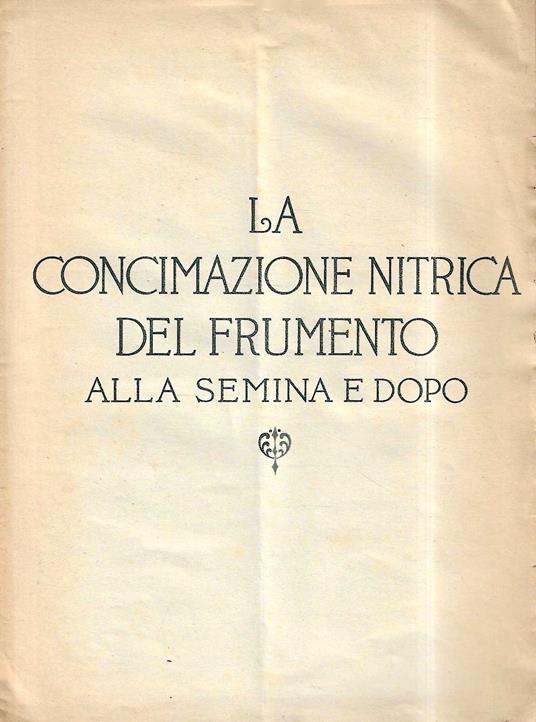 La concimazione nitrica del frumento alla semina e dopo - Edoardo Bassi - copertina