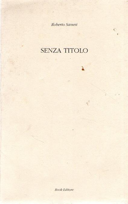 Autografato! Senza titolo - Roberto Sanesi - copertina